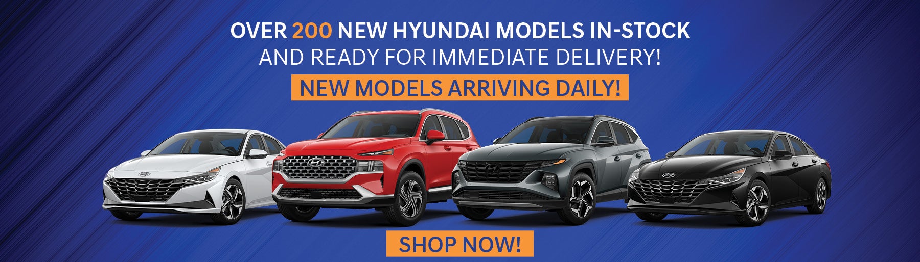 Over 200 New Models in Stock